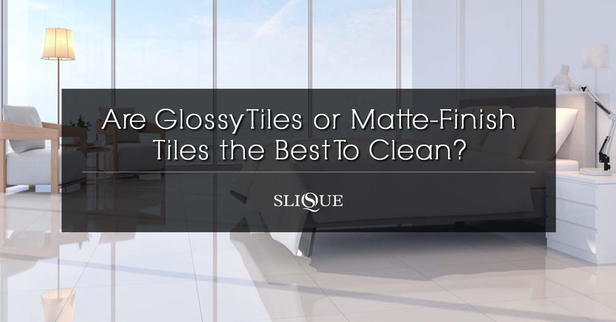 Are Glossy Tiles Or Matte Finish, Are Black Tile Floors Hard To Keep Clean
